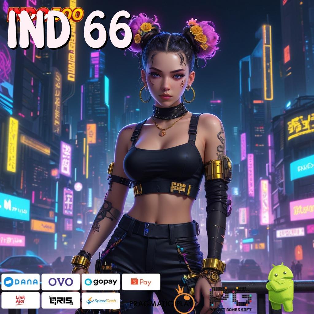 IND 66 Unduh APK Untuk Slot Bonus Mingguan Fleksibel