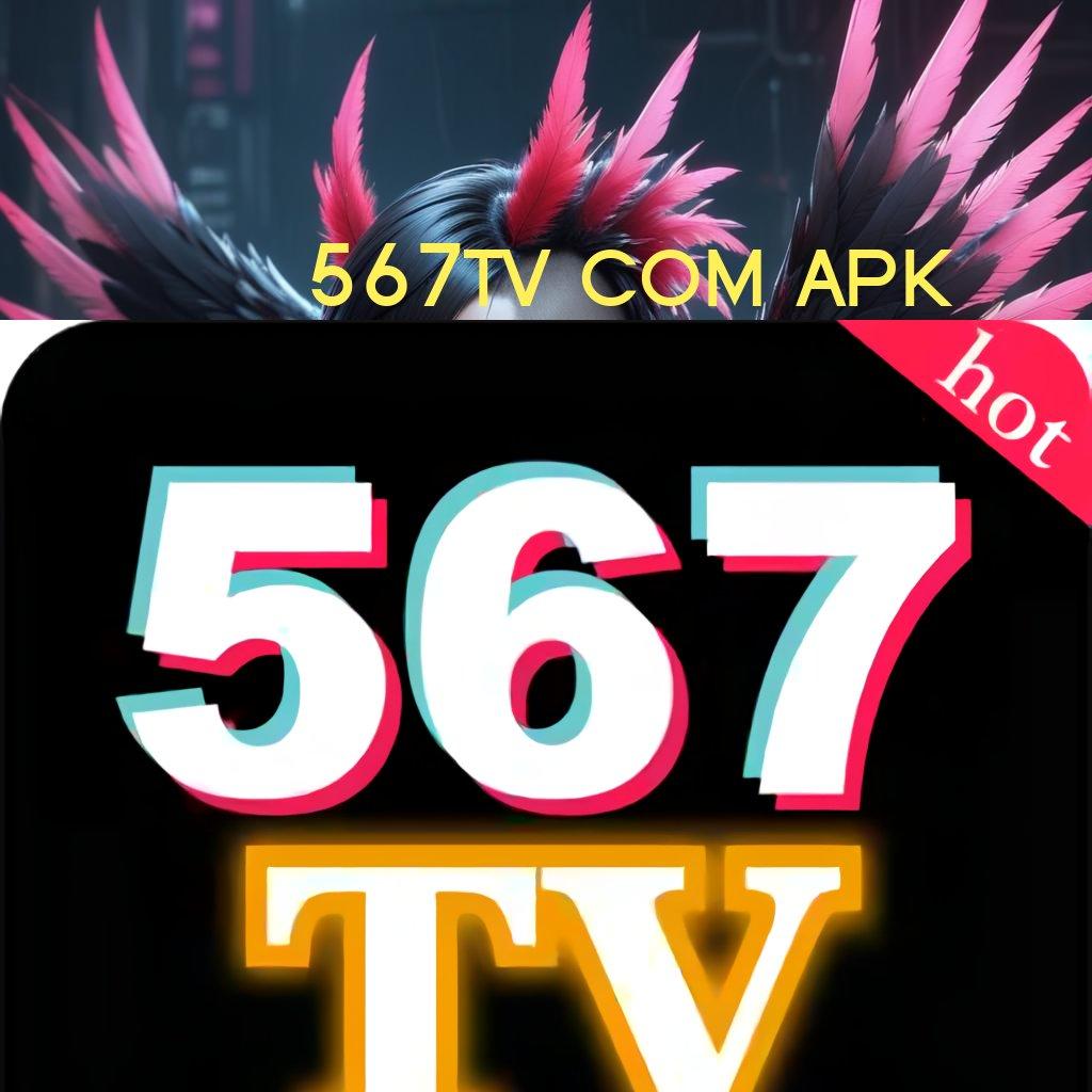 567TV COM APK 🔎 pasang apk android