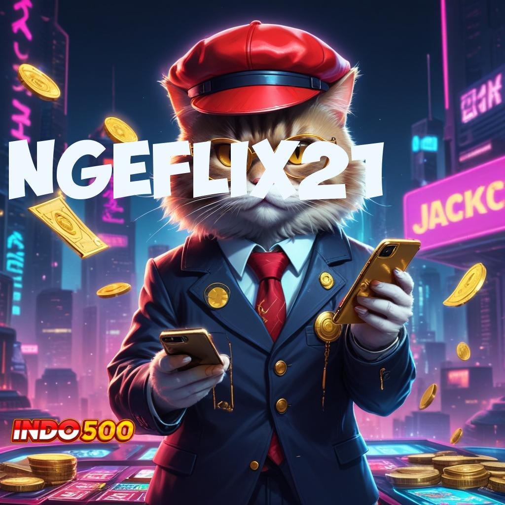 NGEFLIX21 ♒ mesin hoki vip tanpa kalah