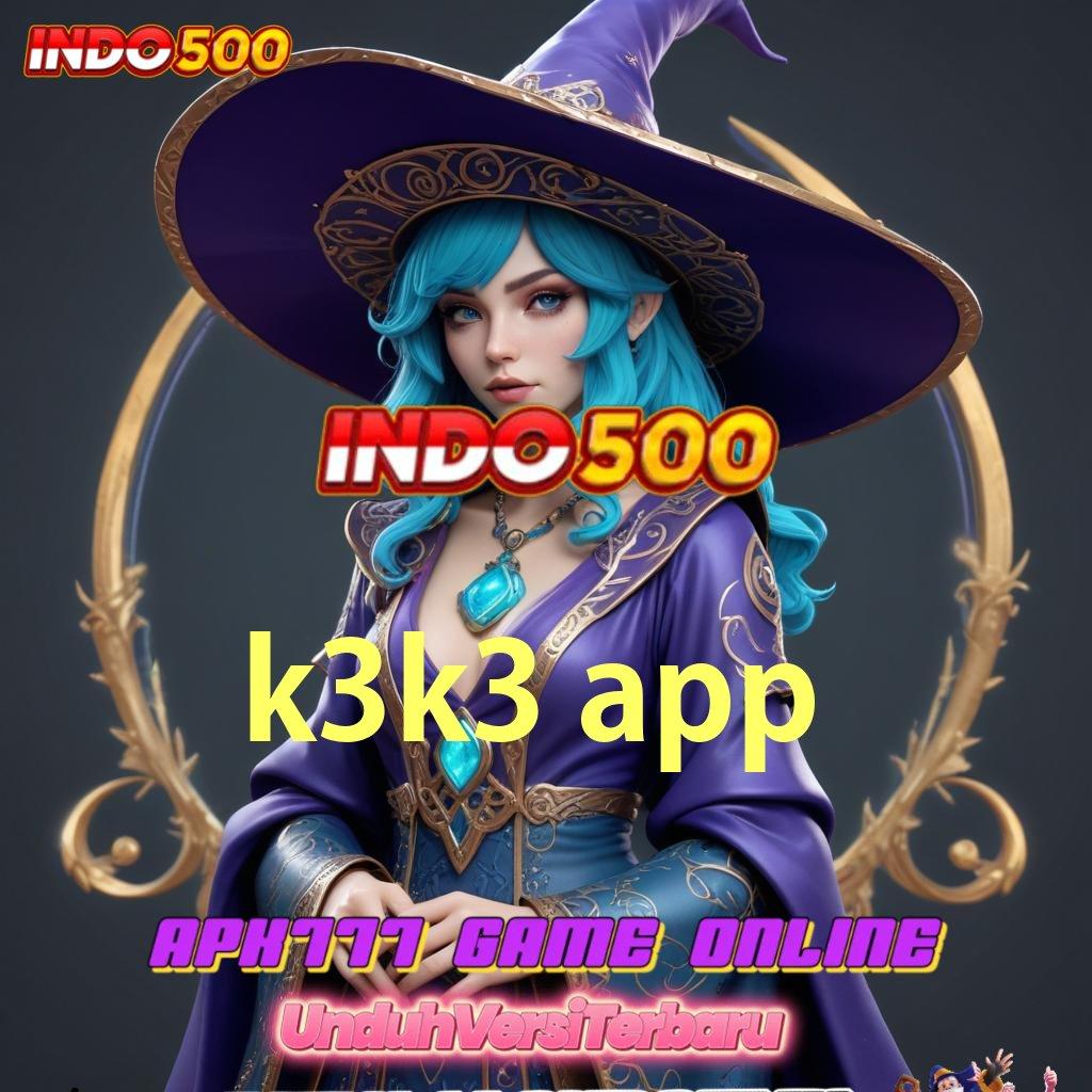 K3K3 APP ➿ Tatanan Digital Untuk Layanan Masa Kini