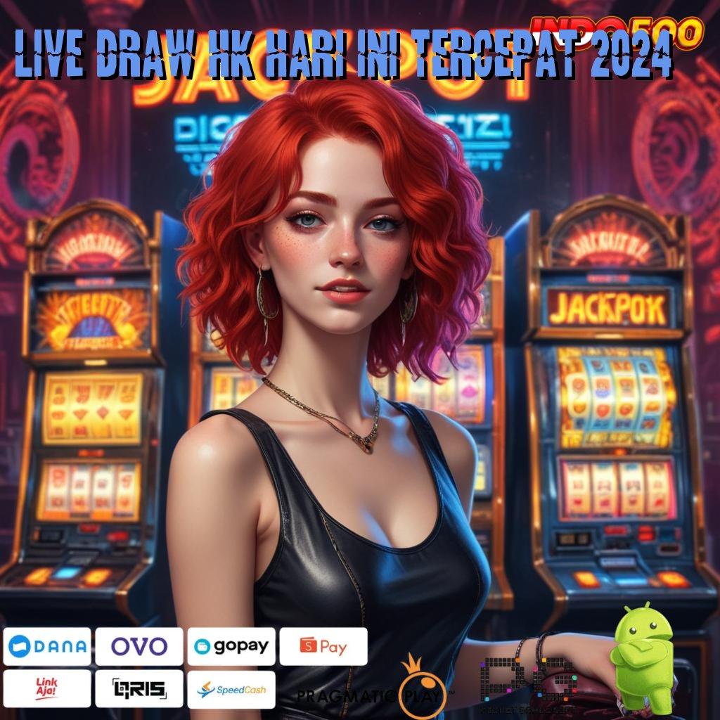 LIVE DRAW HK HARI INI TERCEPAT 2024 Jalur Cepat Menuju Bonus Slot Dengan Jackpot