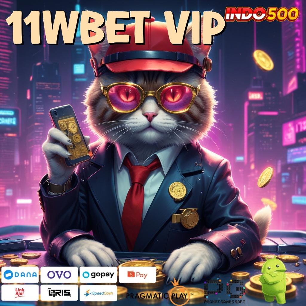 11WBET VIP Protokol Bonus Besar untuk Pemain Profesional