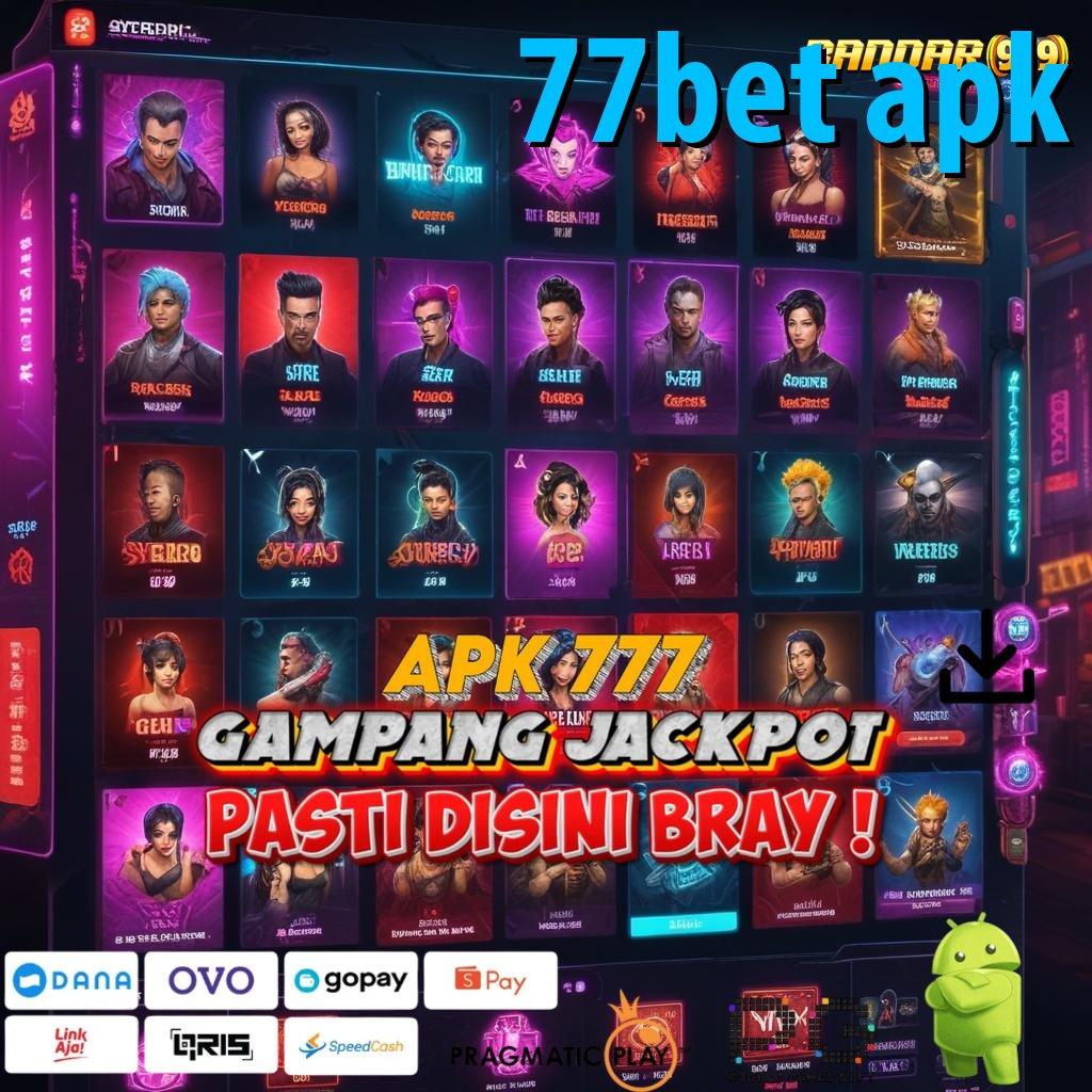 77BET APK | sistem terbuka