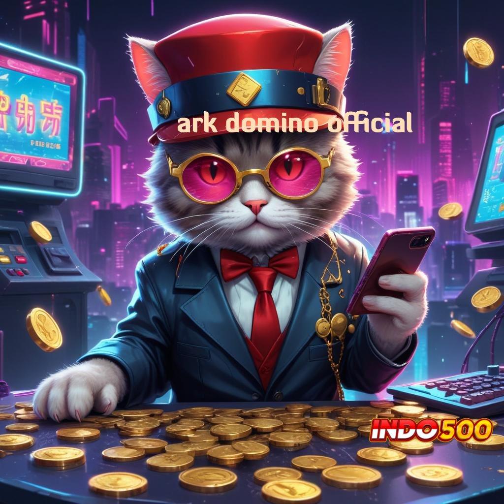 ARK DOMINO OFFICIAL 🎮 akun baru langsung cuan, spin auto jalan lancar