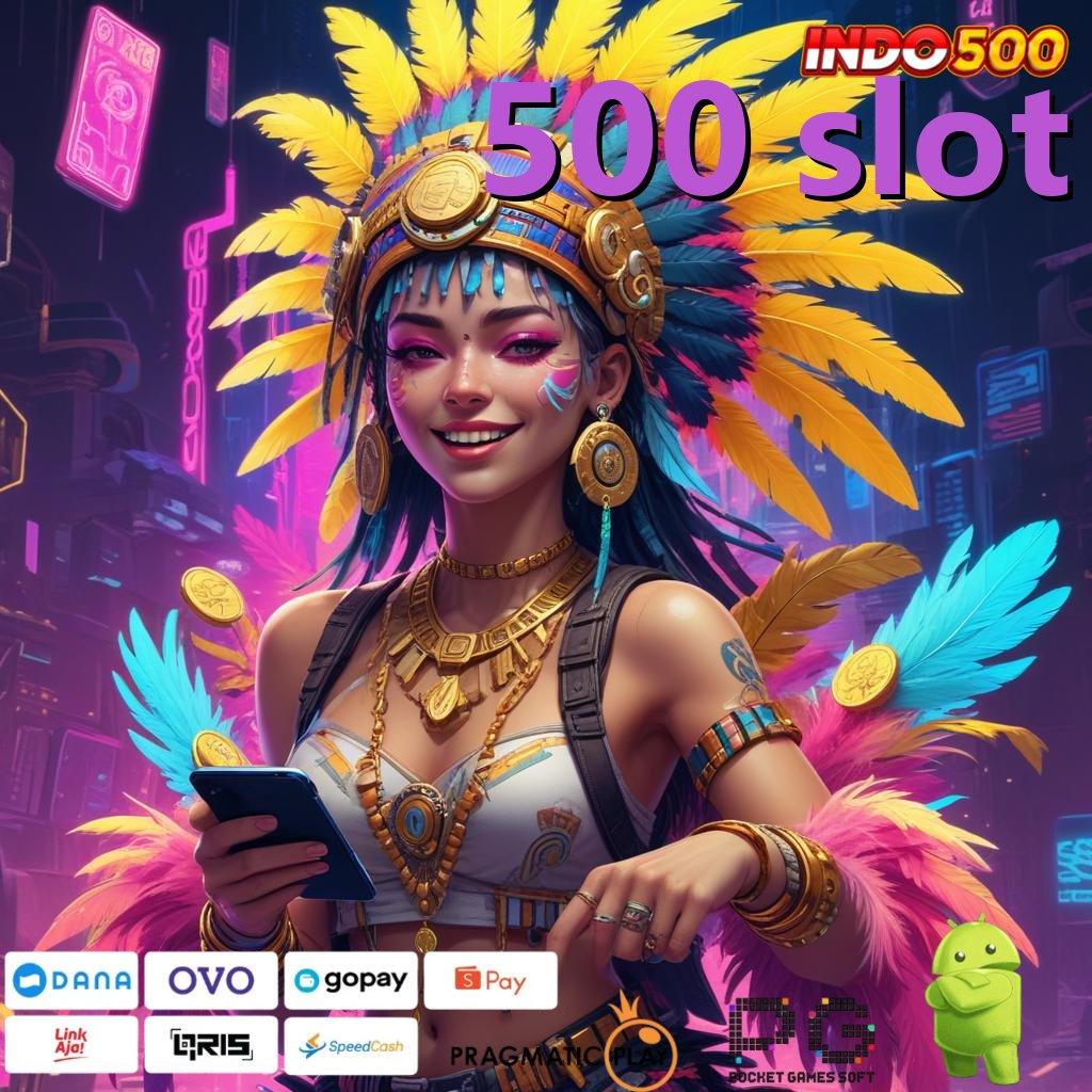 500 SLOT Cita Rasa Versi Fashion Modern Terbaru