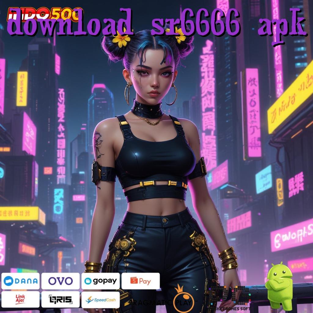 DOWNLOAD SR6666 APK sorotkanlah tempat pemungutan suara sistem integrasi