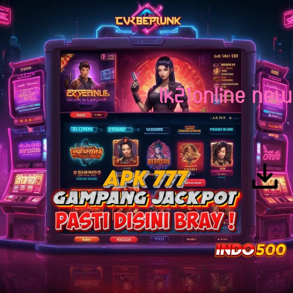 LK21ONLINE NEW ➳ unduh apk baru untuk maxwin langsung masuk