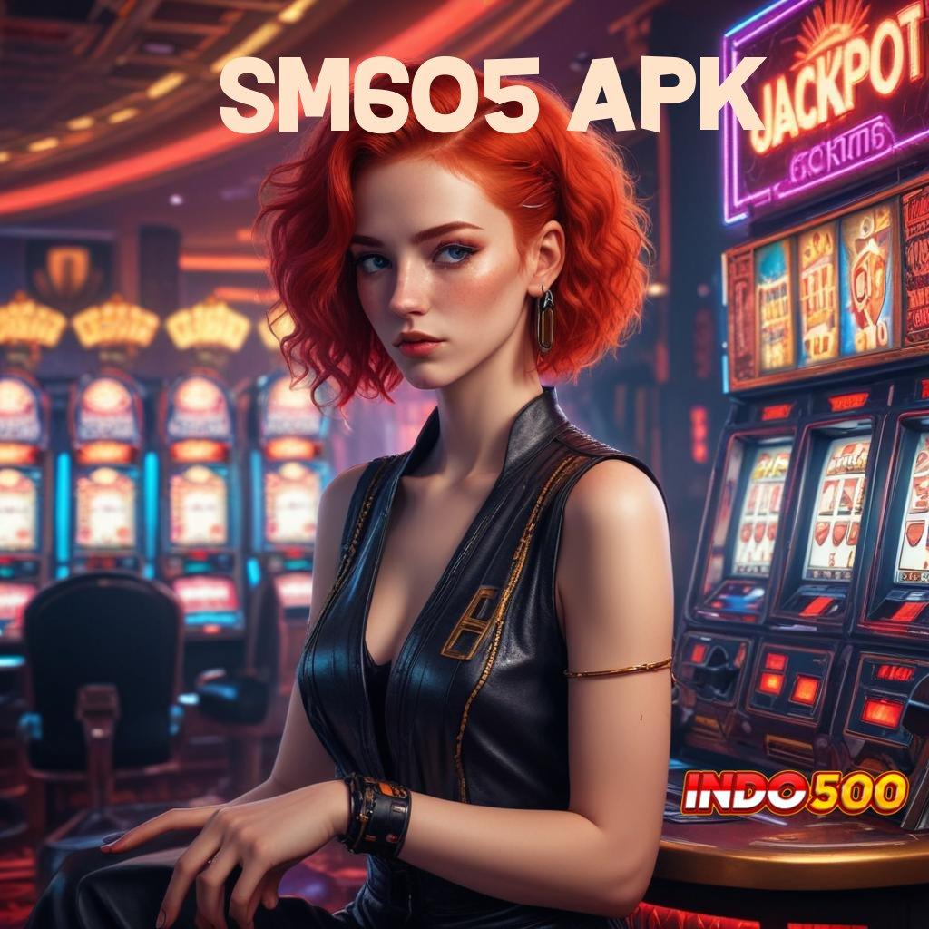 SM605 APK ≫ Versi Terbaru Android iOS RTP Sistem