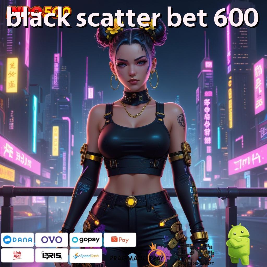 BLACK SCATTER BET 600 generator nasib