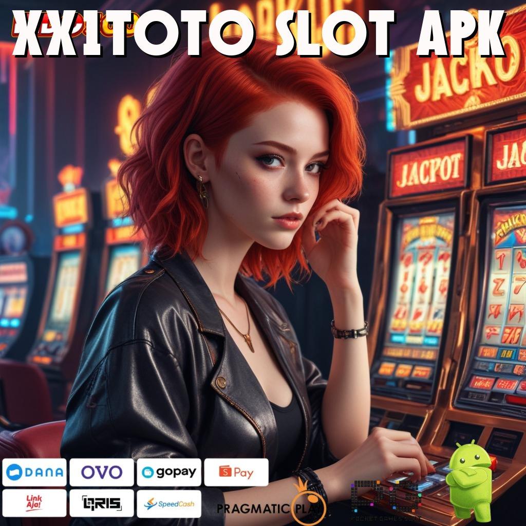 XX1TOTO SLOT APK Aplikasi Dinamis Untung Terjamin