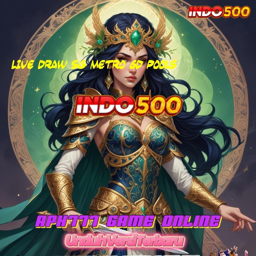 LIVE DRAW SG METRO 6D POOLS 💯 Hadiah Eksklusif Dengan Teknologi Digital Modern