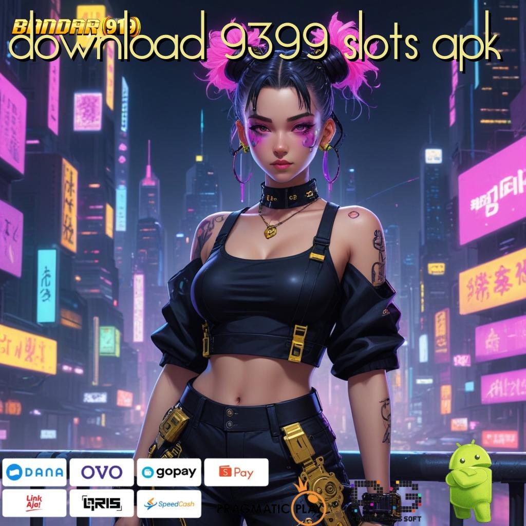 DOWNLOAD 9399 SLOTS APK # Download APK Slot Pragmatic Bonus Besar