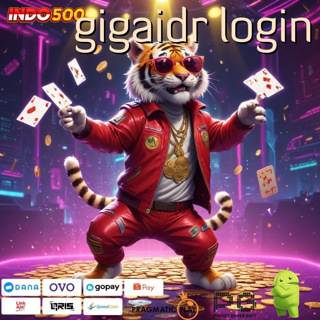 GIGAIDR LOGIN Aplikasi Nasib Dengan Maxwin