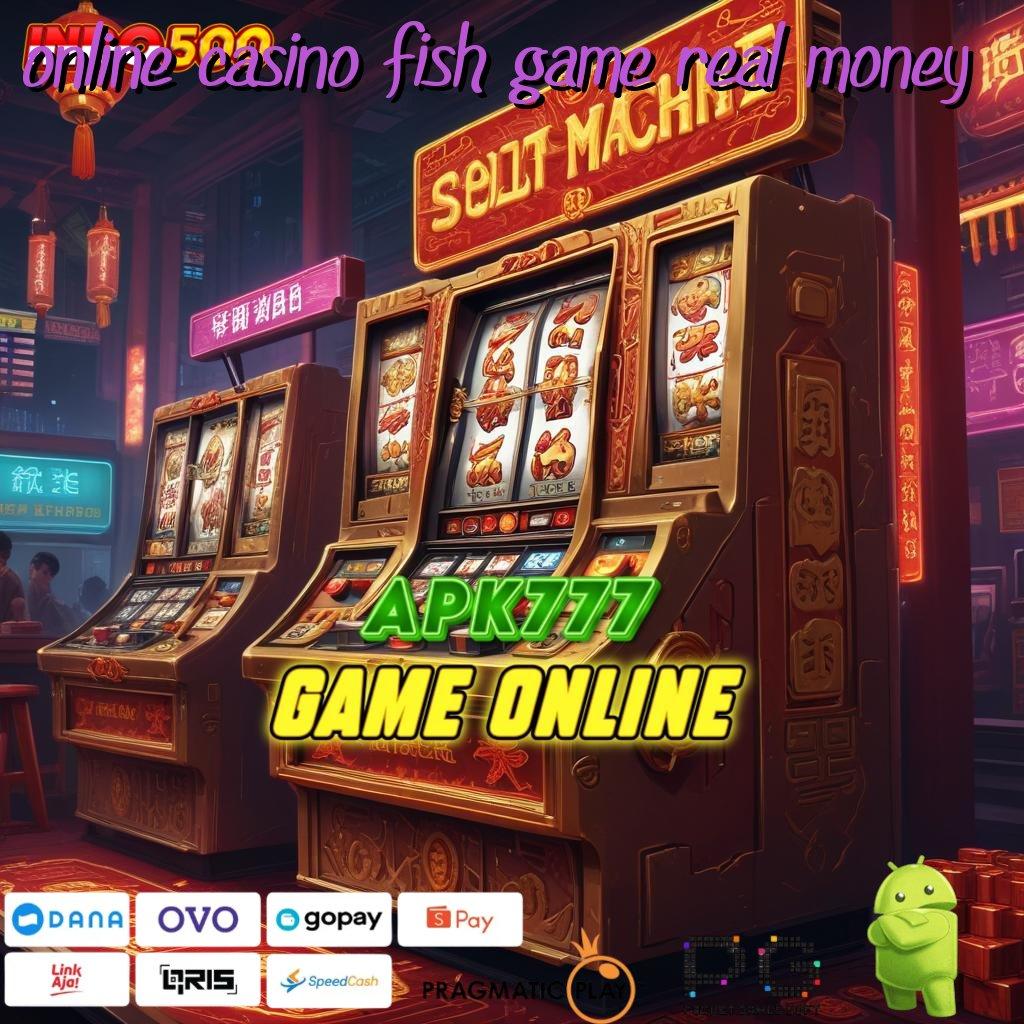 ONLINE CASINO FISH GAME REAL MONEY Pembaruan Teknologi Terbaru Mahasiswa Dapatkan Solusi Praktis