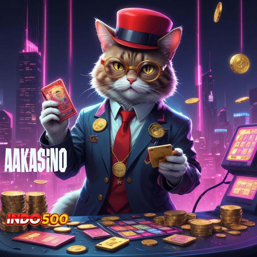 AAKASINO ♒ main slot dengan gembira