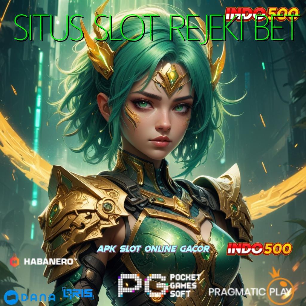 SITUS SLOT REJEKI BET 👉 roda keberuntungan dengan jalur baru