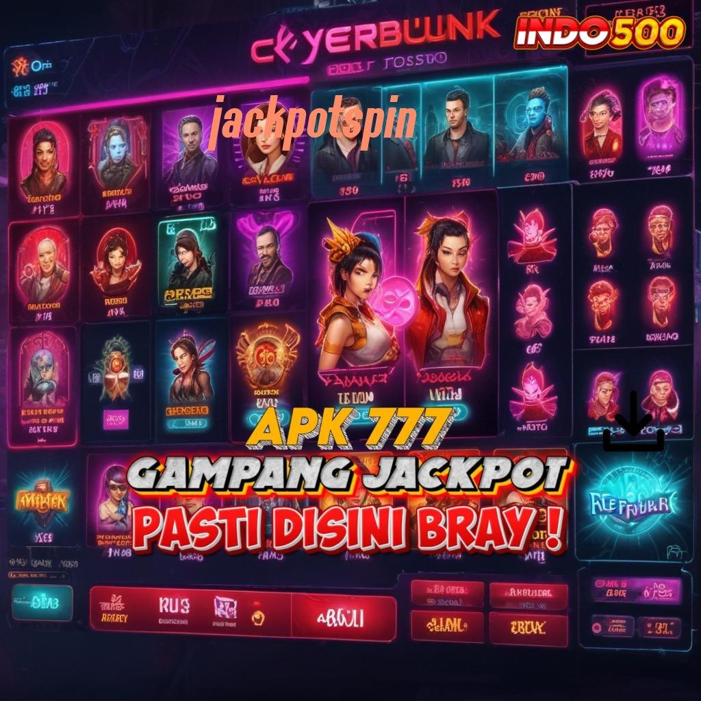 JACKPOTSPIN 🔥 Unduh Sistem Baru Untuk Cuan Maksimal