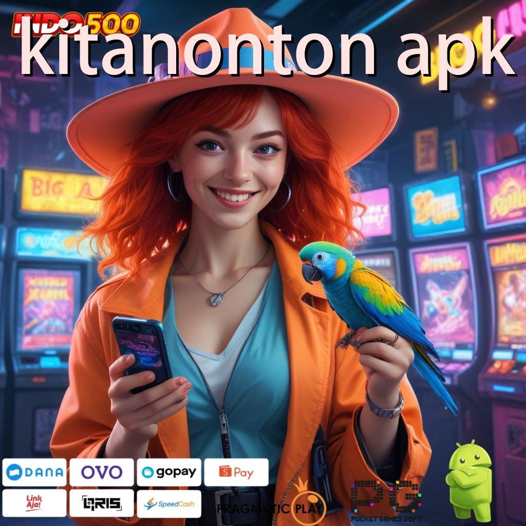 KITANONTON APK Situs Favorit Unduh Slot Gacor Apk 777 Versi Terbaru Sekarang