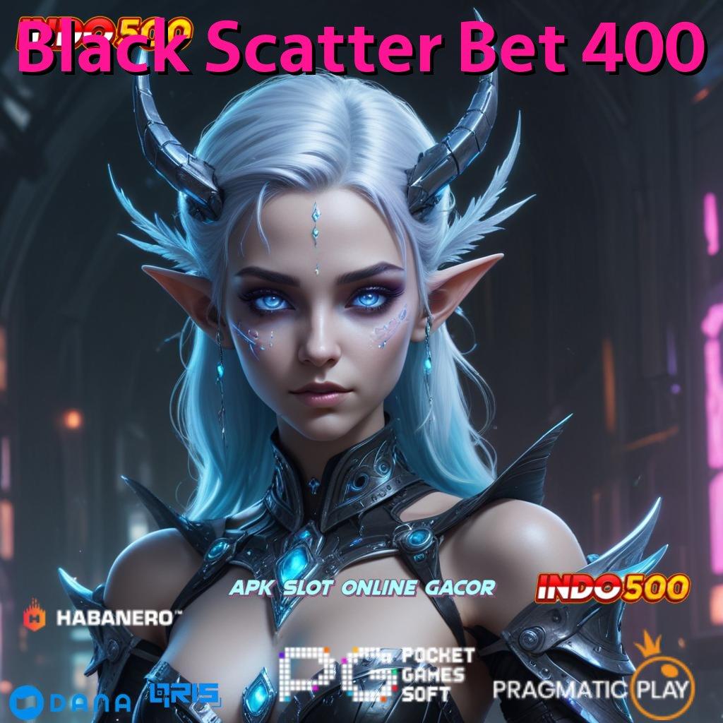 Black Scatter Bet 400