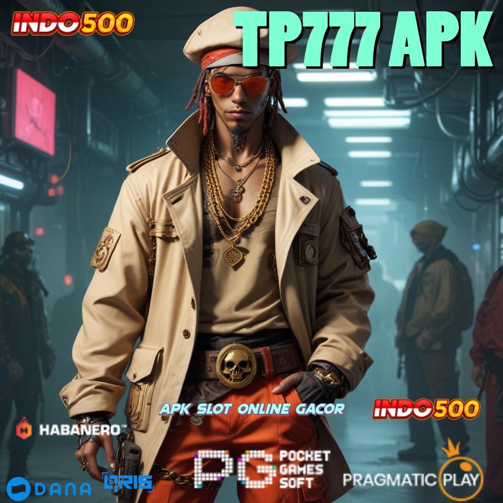 TP777 APK → Mudah Digunakan WD 5rb Langsung