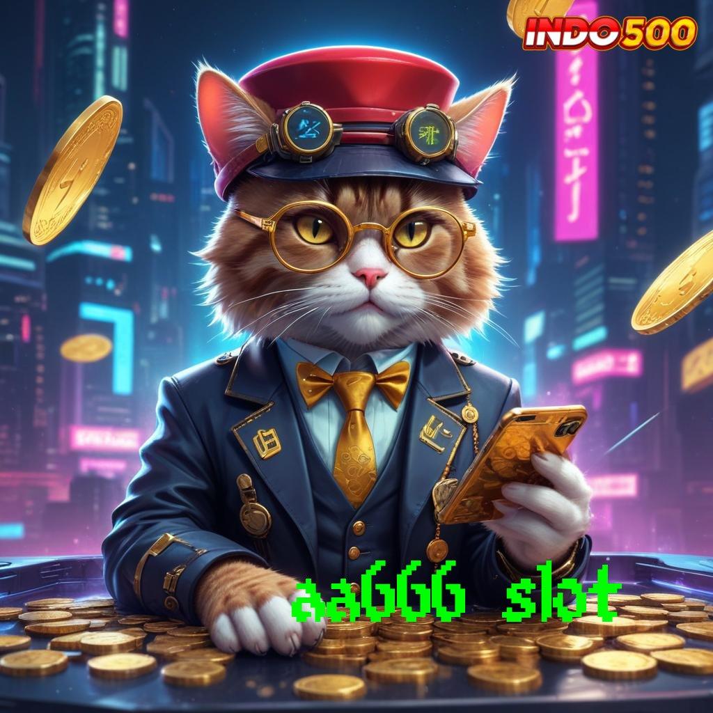 AA666 SLOT ⚌ kerja keras berbuah hasil