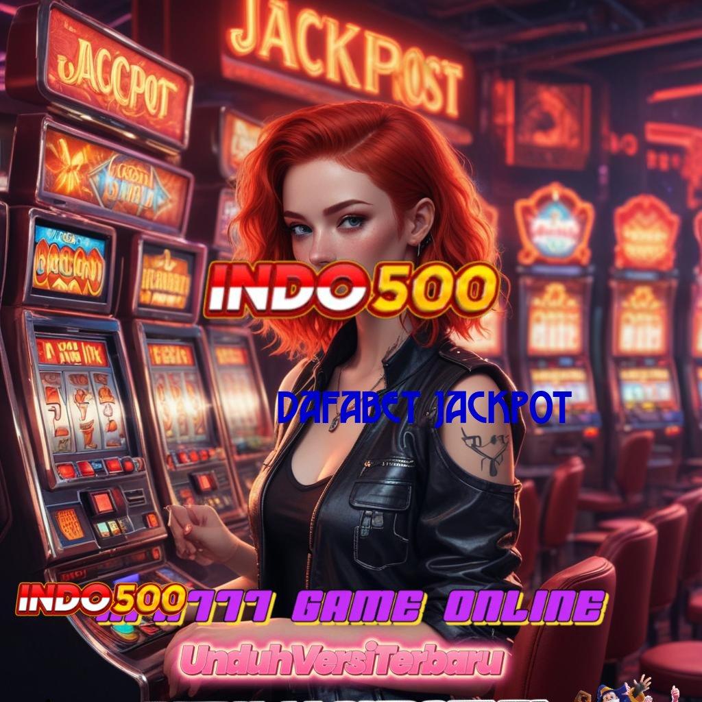 DAFABET JACKPOT ⚌ Pembuat Duit APK Slot Idr 777 2025 yang Tidak Boleh Dilewatkan