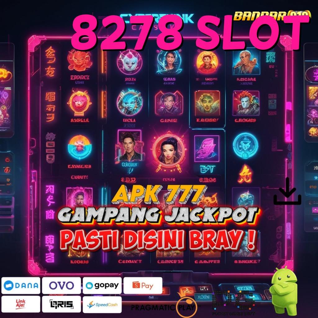 8278 SLOT , Reward Spektakuler Bonus Instan Terbaik