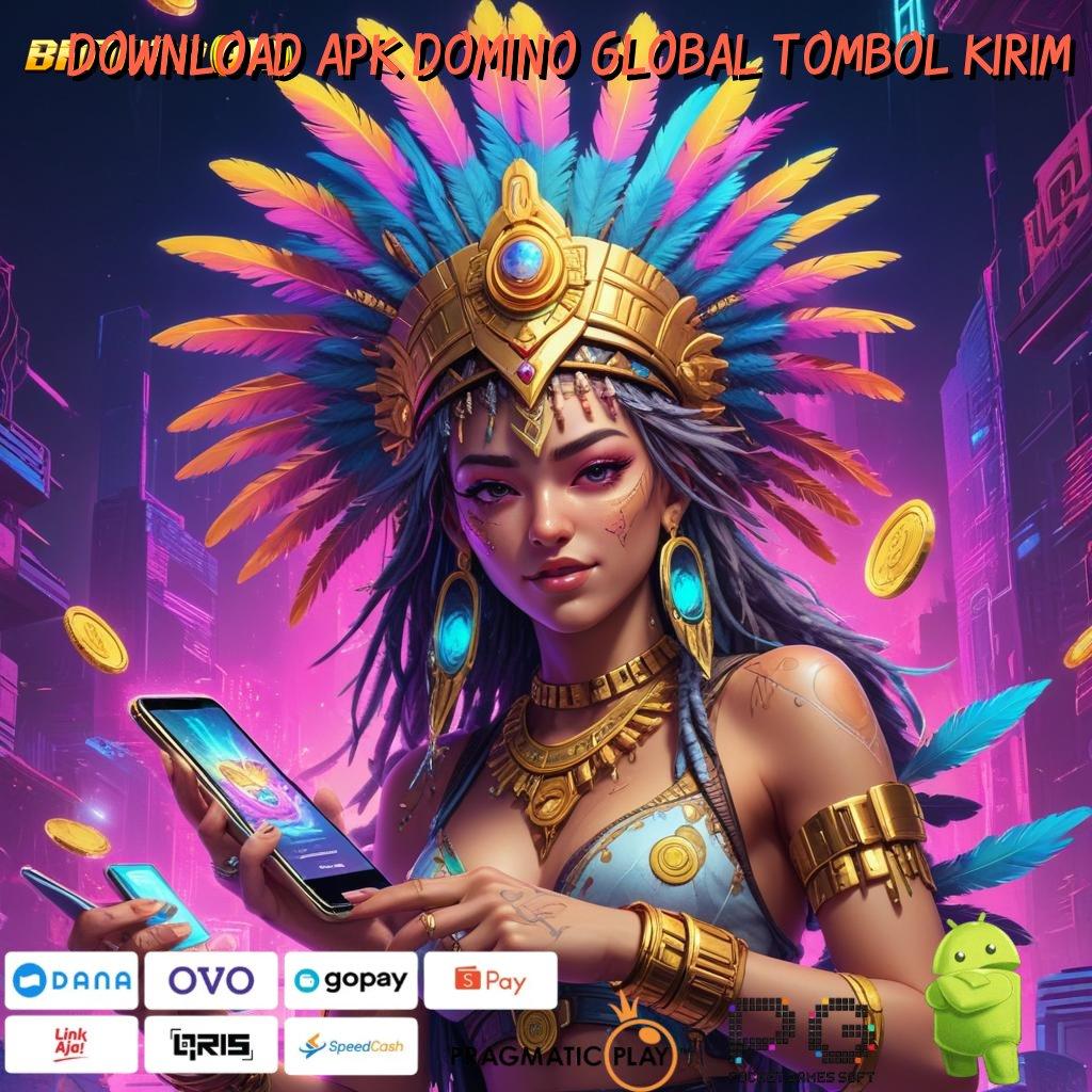 DOWNLOAD APK DOMINO GLOBAL TOMBOL KIRIM # Unduh APK Slot Scatter Cepat WD Hari Ini