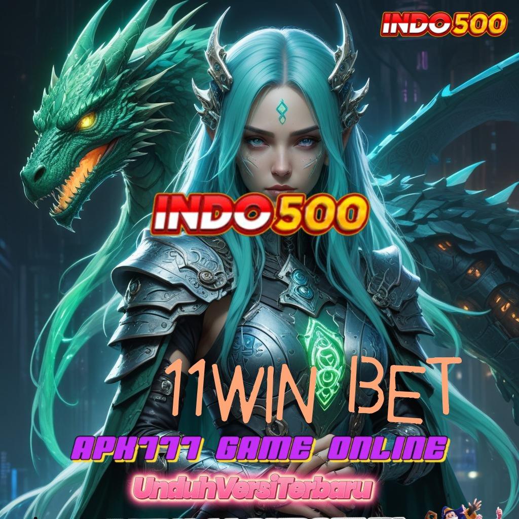 11WIN BET 🐉 tekun slot sosial juara stabil