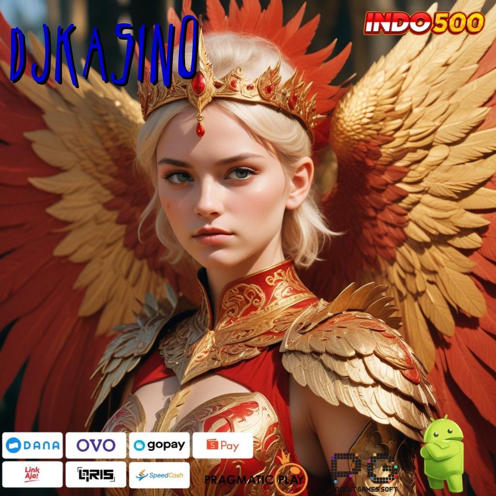 DJKASINO Berbasis Netral Download Aplikasi Apk Android Terbaru