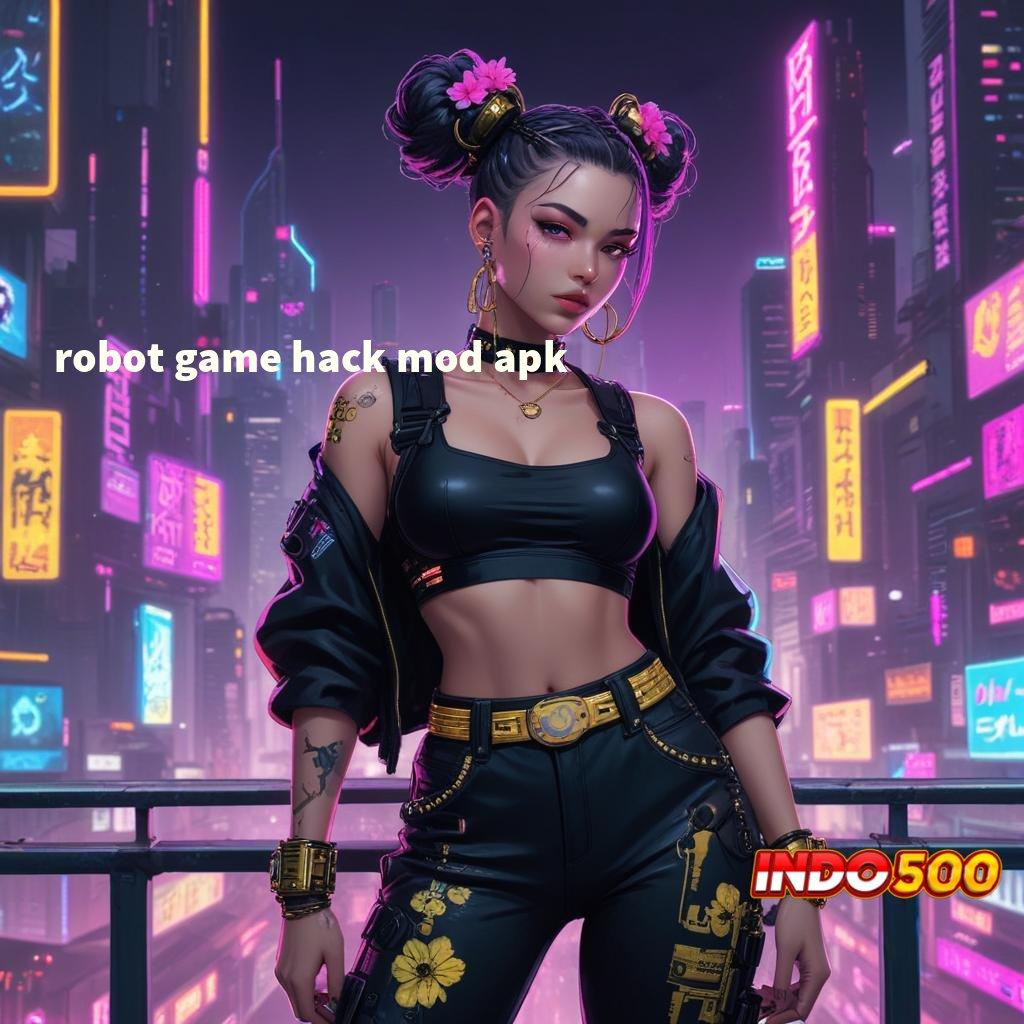 ROBOT GAME HACK MOD APK ➤ Deposit Rasakan Mudah Dalam Perjalanan Menuju Sukses