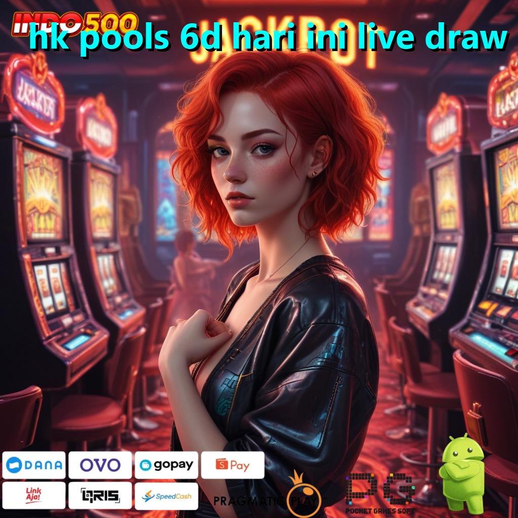 HK POOLS 6D HARI INI LIVE DRAW Depo Bca 25000 Download Slot Gacor Apk 777 Gratis Versi Terbaru