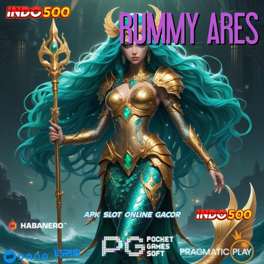 RUMMY ARES ↪ Slot Terbaru Dengan Kecepatan Penarikan Dana