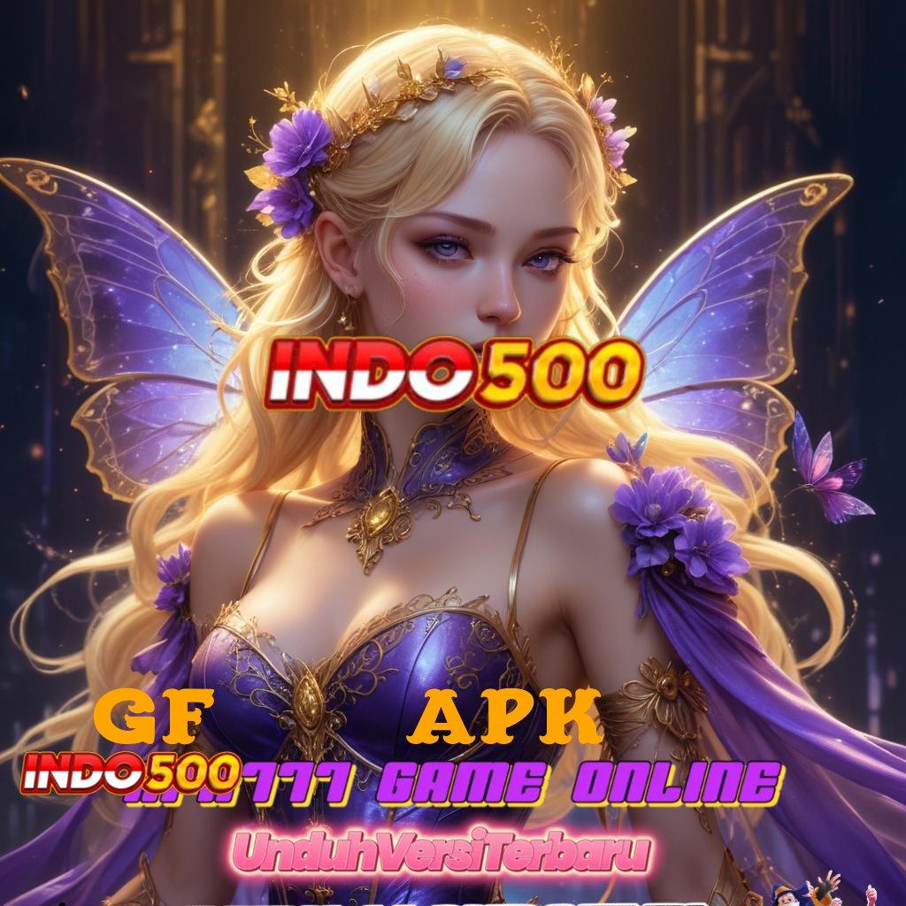 GF 777 APK ⋗ menyudahi yakin menjadikan hal yang positif