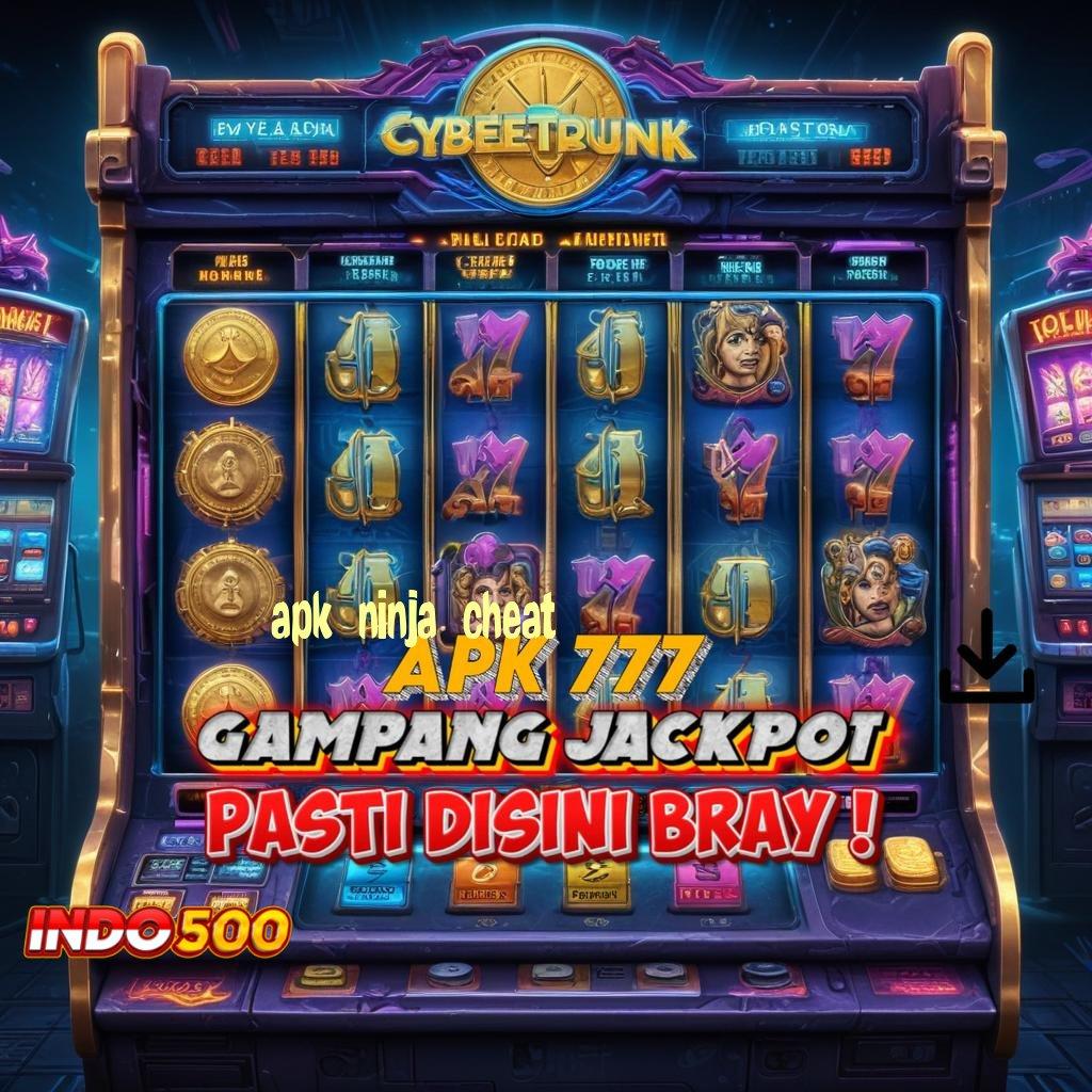 APK NINJA CHEAT 💫 Rencana Strategis Slot Rezeki Melimpah Tanpa Kendala