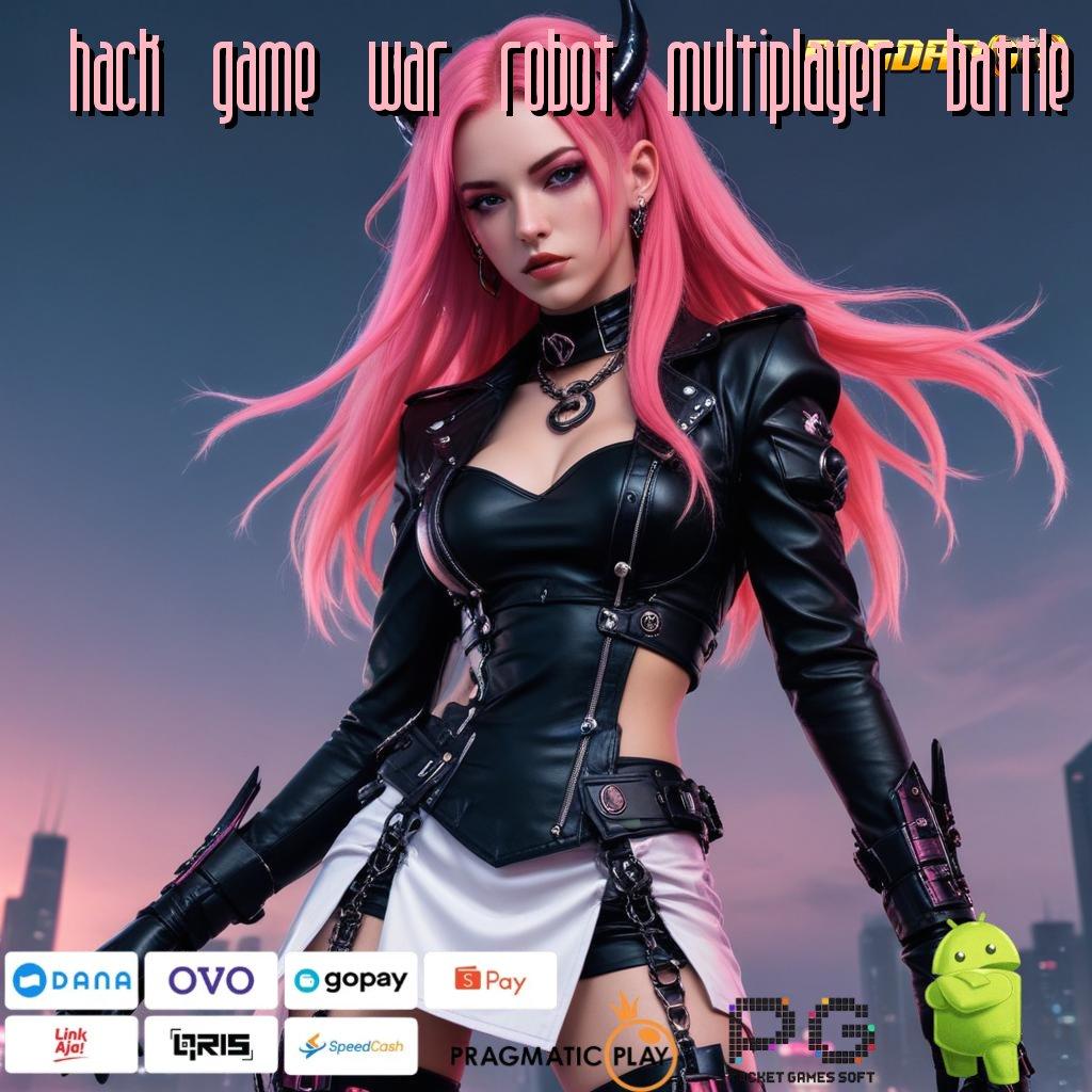 HACK GAME WAR ROBOT MULTIPLAYER BATTLE # ayo gabung slot maxwin langsung ke gopay