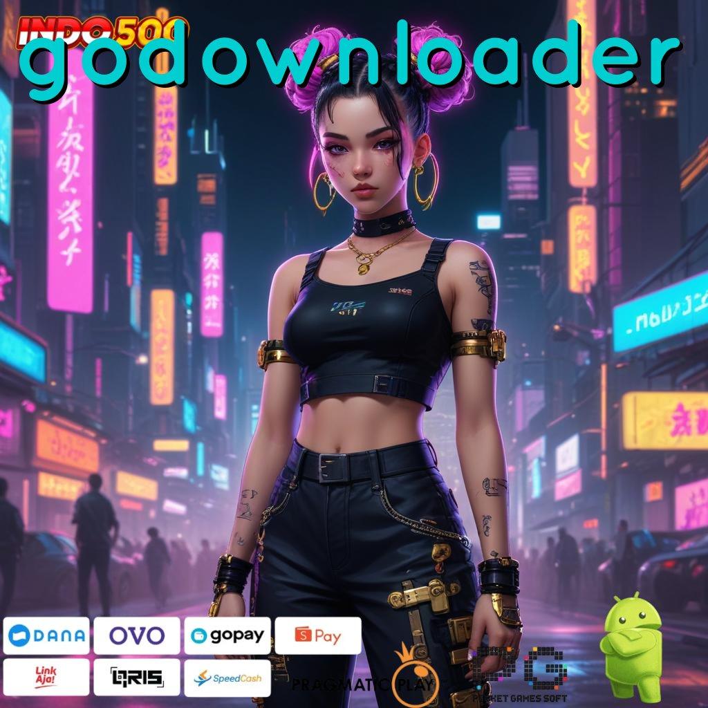 GODOWNLOADER Tertinggi Juara Slot Apk Tanpa Isi Saldo