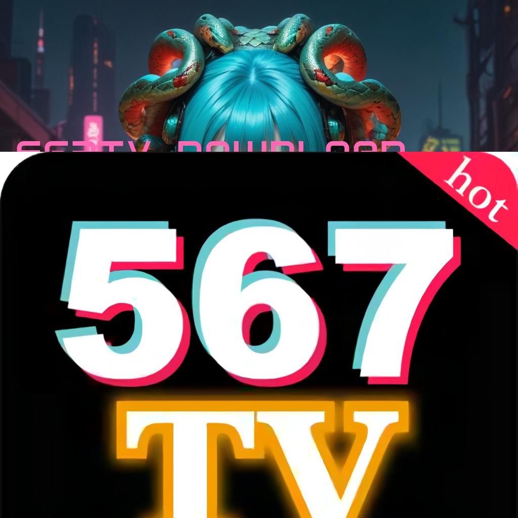 567TV DOWNLOAD ♍ link slot gacor langsung untung