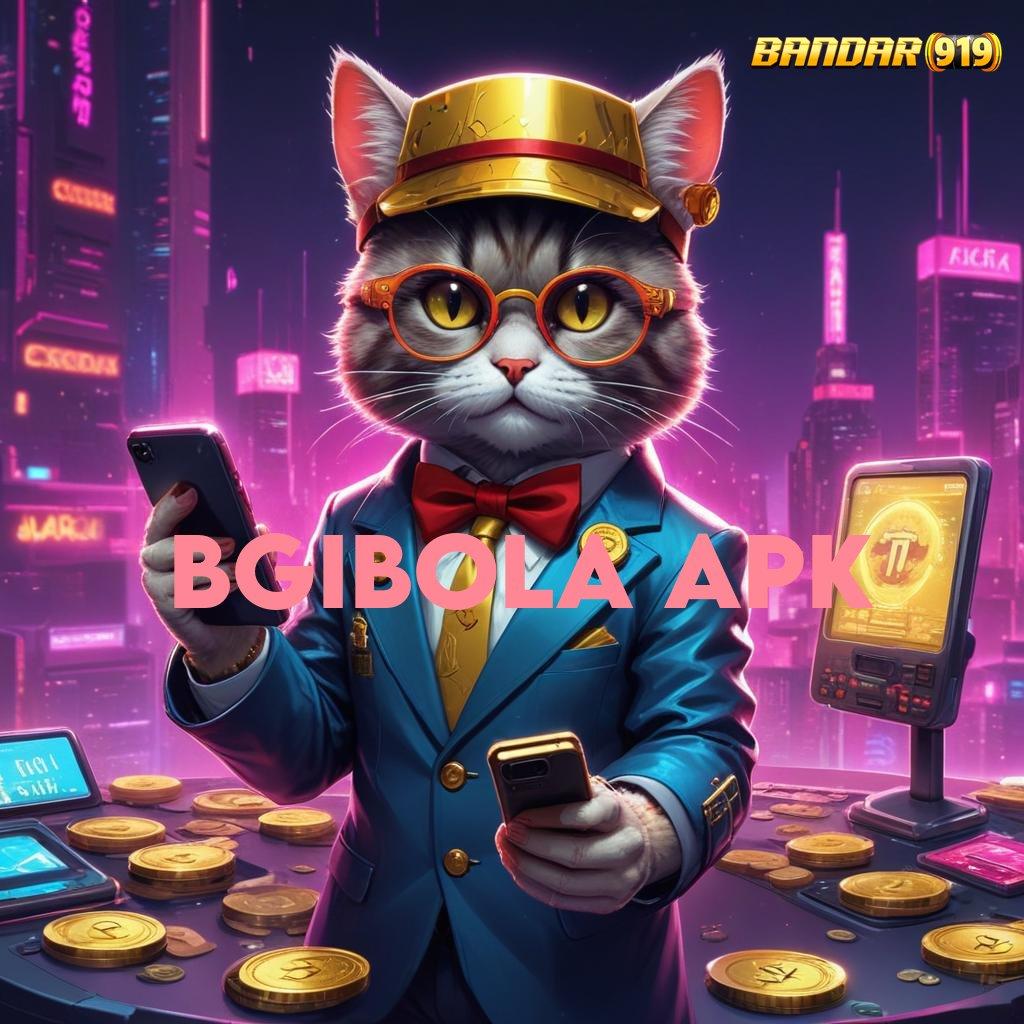 BGIBOLA APK : bijaksana kreatif juara slot stabil