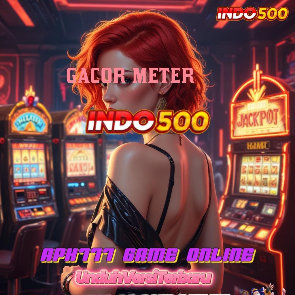 GACOR METER ✔ mesin baru profit besar tanpa hambatan