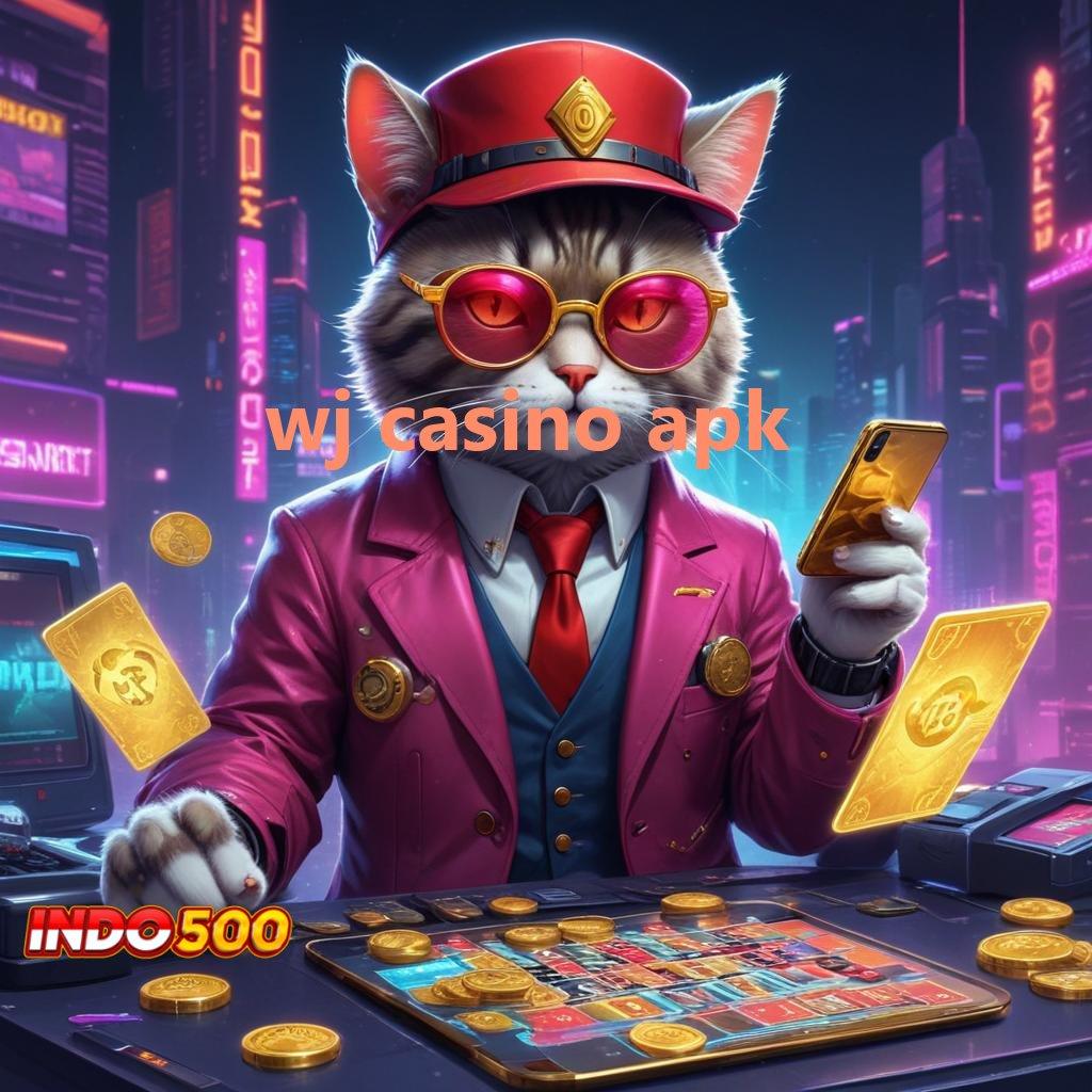 WJ CASINO APK ✷ Spin Rizki Scatter Cepat Dalam Fleksibilitas Baru Tanpa Ribet Langsung