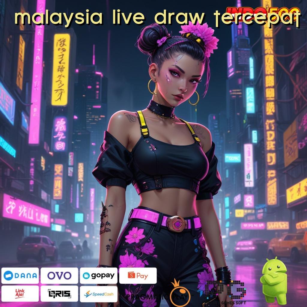 MALAYSIA LIVE DRAW TERCEPAT slot bikin cepat kaya