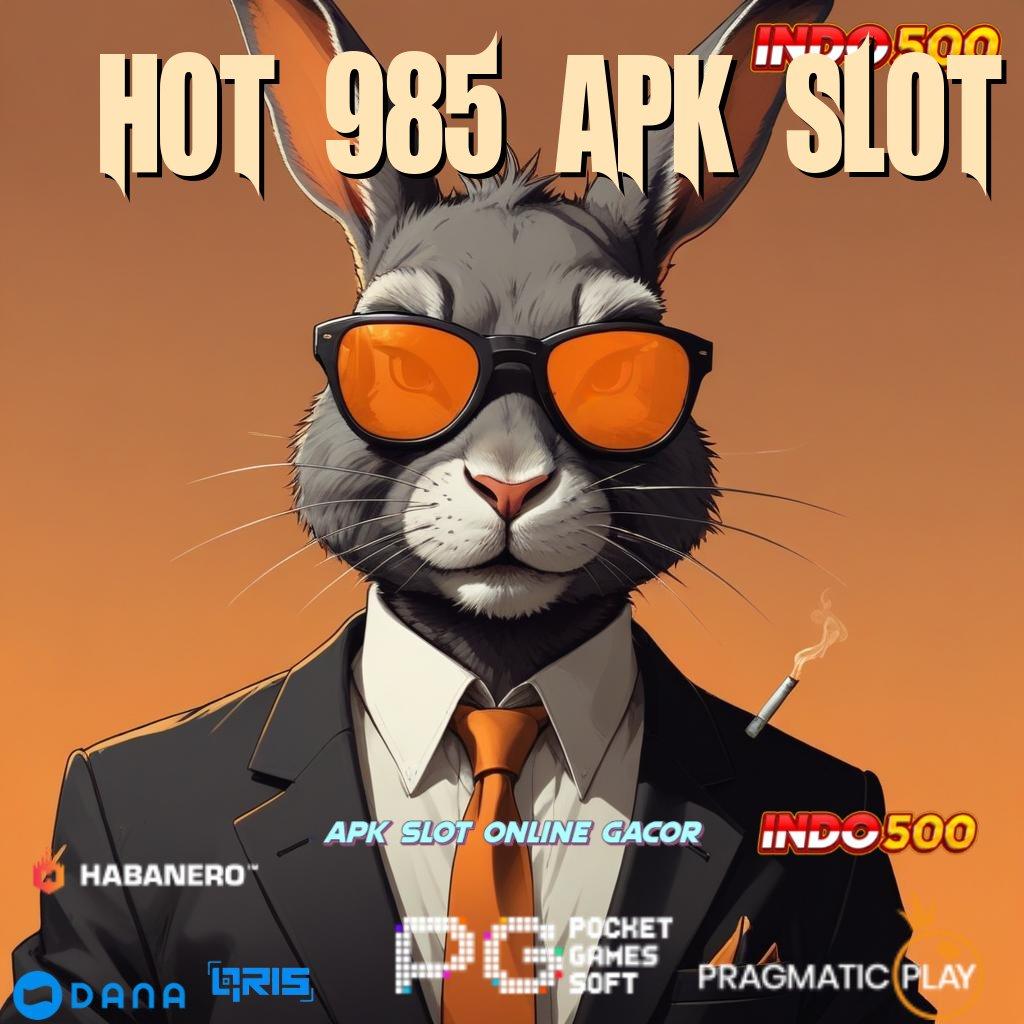 Hot 985 Apk Slot