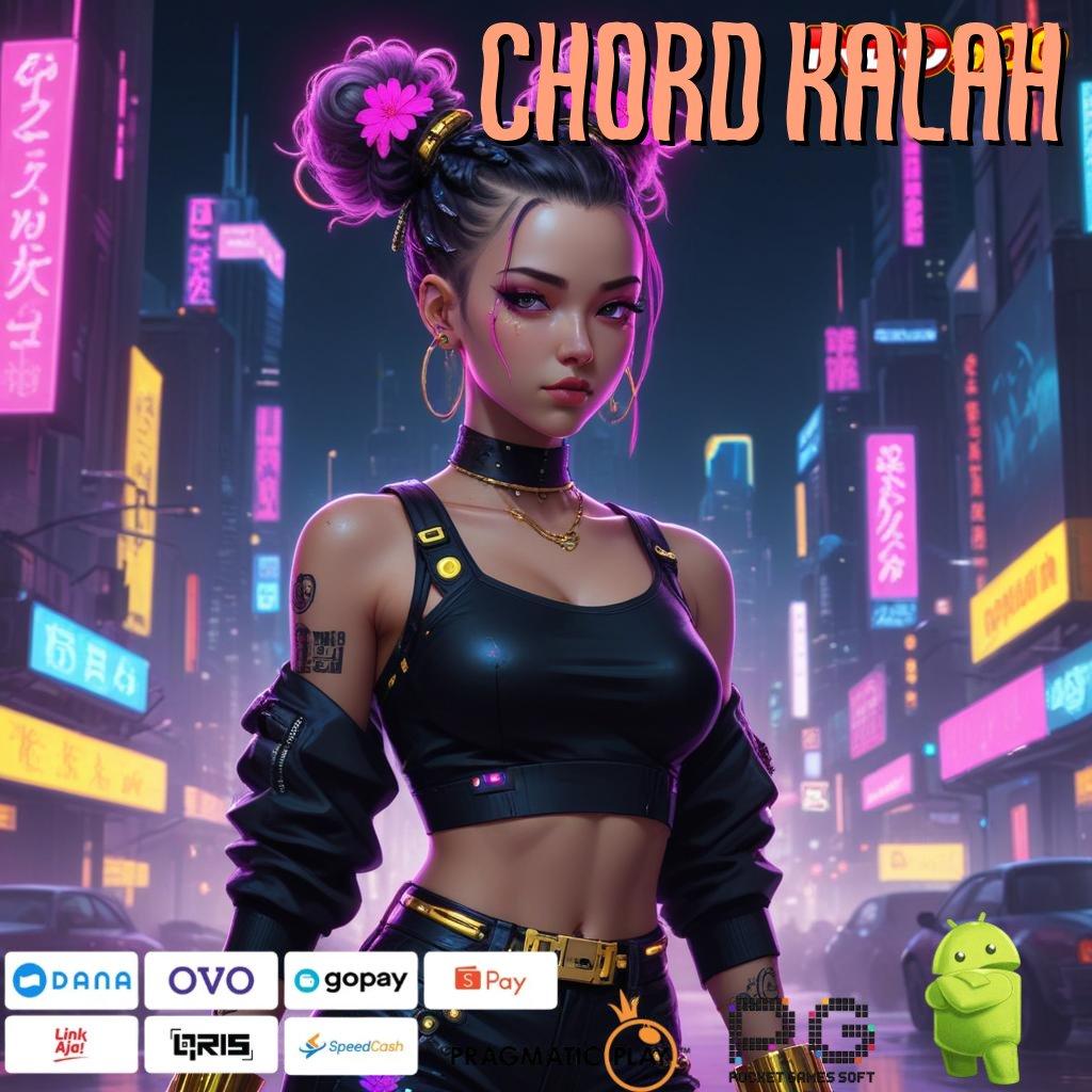 CHORD KALAH Zona Baru untuk Platform Android dan iOS yang Efektif