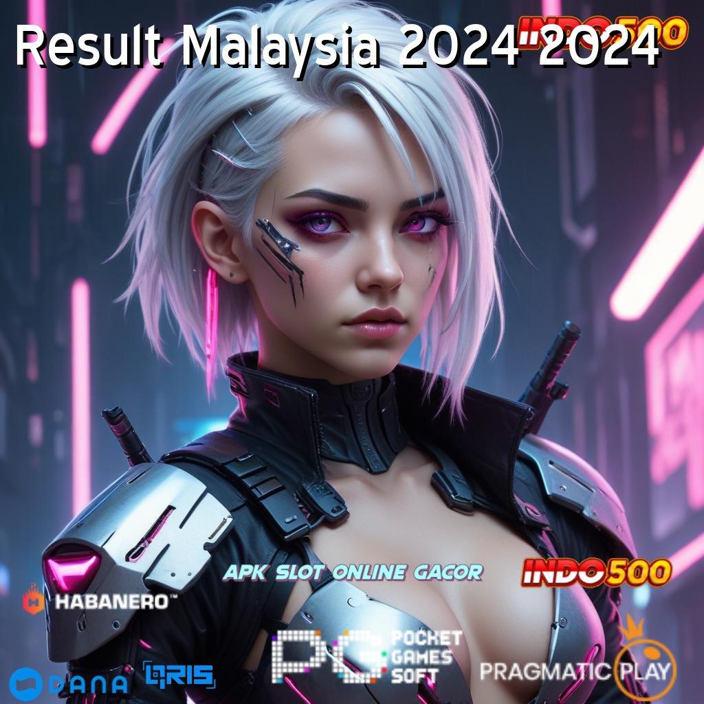 Result Malaysia 2024 2024