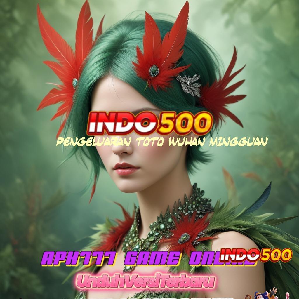 PENGELUARAN TOTO WUHAN MINGGUAN ⚌ Winrate Luar Biasa Kata Rahasia Hadiah Besar