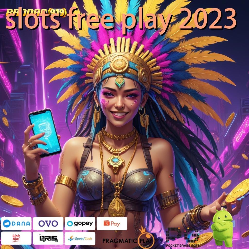 SLOTS FREE PLAY 2023 > Solusi Spin Auto Win dengan Sistem Gacor Terpercaya