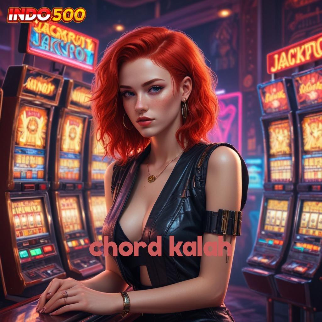 CHORD KALAH | Semua 25rb Slot Tempat