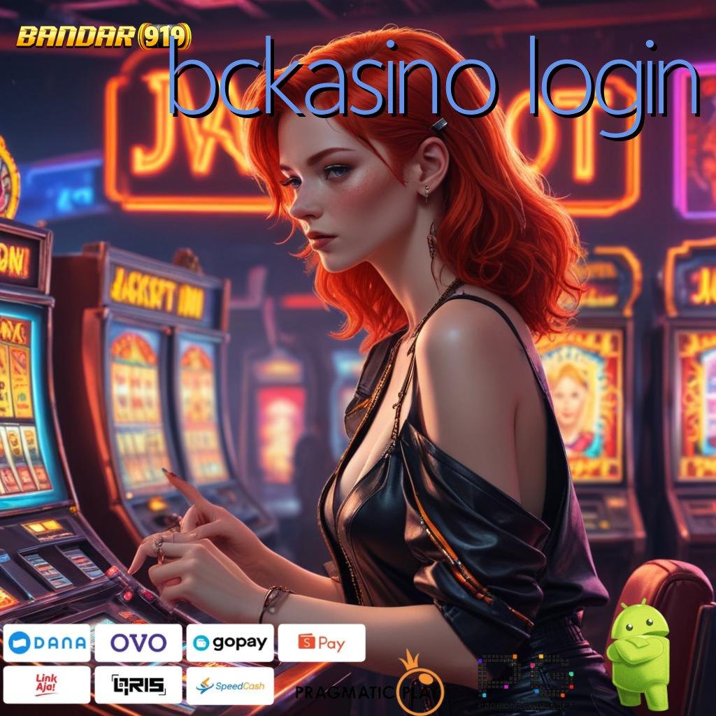 BCKASINO LOGIN @ ruang inovasi mesin jackpot langsung kaya