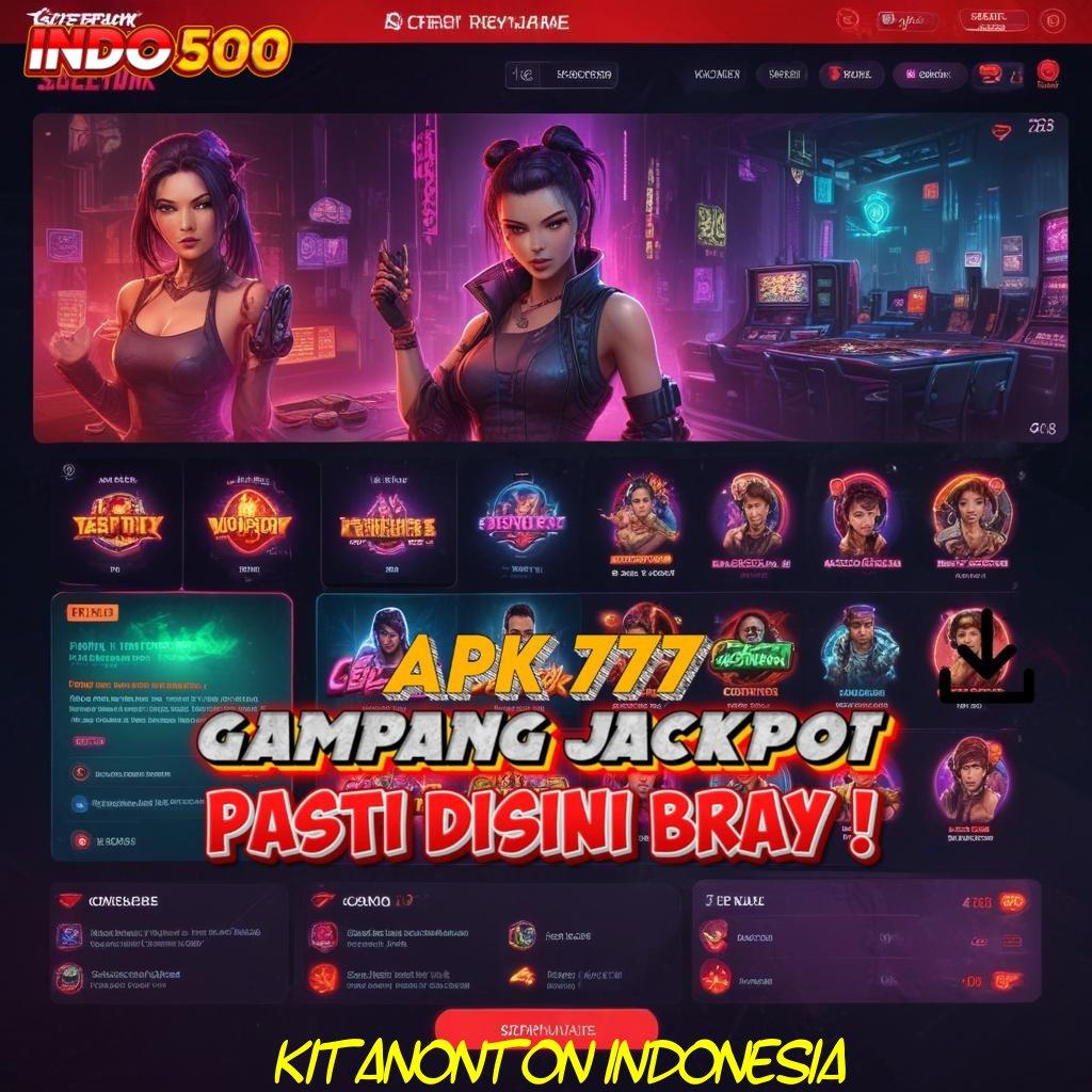 KITANONTON INDONESIA pasti maxwin modal baru jackpot langsung gampang